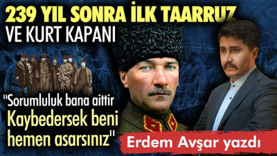 239 yıl sonra ilk taarruz ve kurt kapanı - Büyük Taarruz