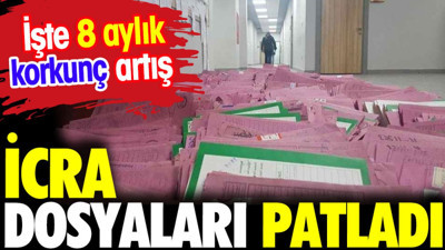 İcra dosyaları patladı. İşte 8 aylık korkunç artış
