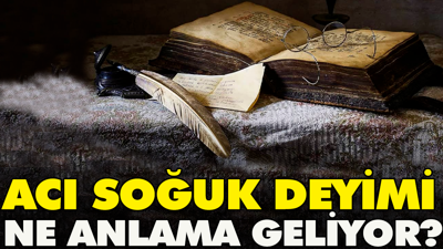 Acı soğuk deyimi ne demek?