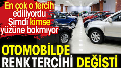 Türkiye'nin otomobilde renk tercihi değişti. En çok o tercih ediliyordu