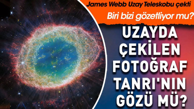 Uzayda çekilen fotoğraf Tanrı'nın gözü mü? Biri bizi gözetliyor mu? James Webb Uzay Teleskobu çekti