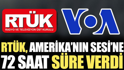 RTÜK, Amerika'nın Sesi'ne 72 saat süre verdi
