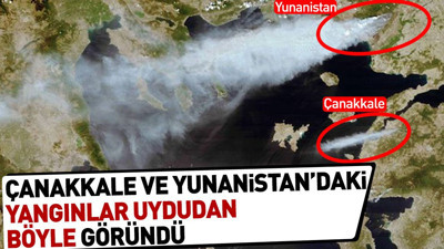 Çanakkale ve Yunanistan'daki yangınlar uydudan böyle göründü