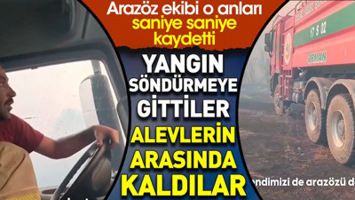 Yangın söndürmeye gittiler alevlerin arasında kaldılar