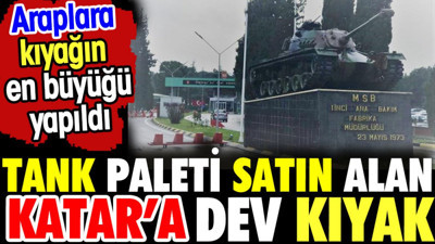 Tank paleti satın alan Katar'a dev kıyak. Araplara kıyağın en büyüğü yapıldı