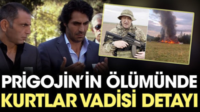 Prigojin'in ölümünde Kurtlar Vadisi detayı