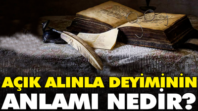 Açık alınla deyiminin anlamı nedir?