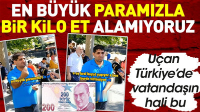 200 TL ile bir kilo et alamayan vatandaş isyan etti