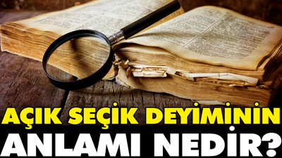 Açık seçik deyiminin anlamı nedir?