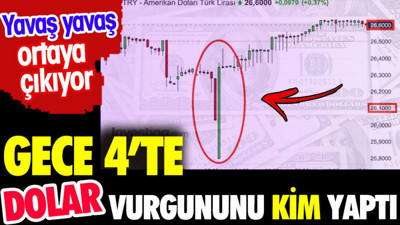 Gece 4’te dolar vurgununu kim yaptı? Yavaş yavaş ortaya çıkıyor