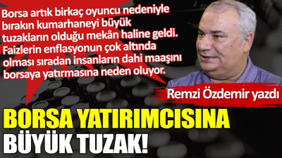 Borsa yatırımcısına büyük tuzak!