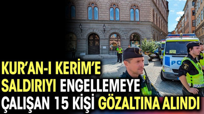 İsveç'te Kur'an-ı Kerim'e saldırıyı engellemeye çalışan 15 kişi gözaltına alındı