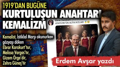 1919’dan bugüne kurtuluşun anahtarı Kemalizm