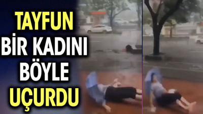 Tayfun bir kadını böyle uçurdu
