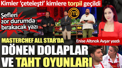 MasterChef All Star’da dönen dolaplar ve taht oyunları