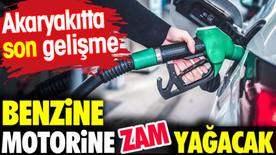 Benzine mazota zam yağacak. Akaryakıtta son gelişme