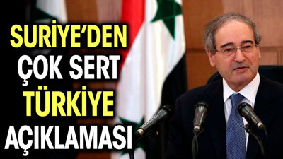 Suriye’den çok sert Türkiye açıklaması