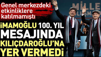 Flaş... Flaş... İmamoğlu 100. yıl mesajında Kılıçdaroğlu'na yer vermedi