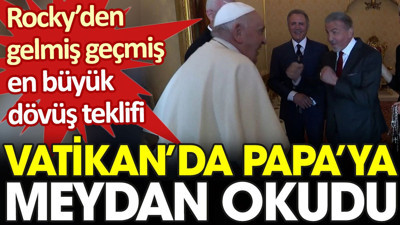 Rocky Vatikan'da Papa'ya meydan okudu
