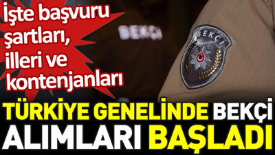 Türkiye genelinde bekçi alımları başladı. İşte başvuru şartları