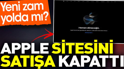 Apple sitesini satışa kapattı. Yeni zam yolda mı?