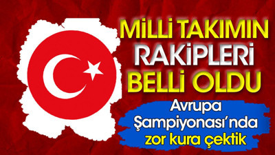 Milli takımın Avrupa Şampiyonası'ndaki rakipleri belli oldu. Zor Kura çektik