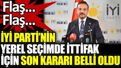 Son dakika… İYİ Parti’nin yerel seçimde ittifak için son kararı belli oldu