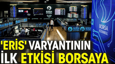 'Eris' varyantının ilk etkisi borsaya