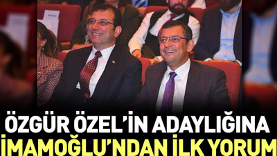 Özgür Özel'in adaylığına İmamoğlu'ndan ilk yorum