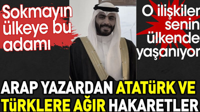 Arap yazardan Atatürk ve Türklere ağır hakaretler