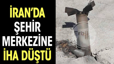 İran’da şehir merkezine İHA düştü