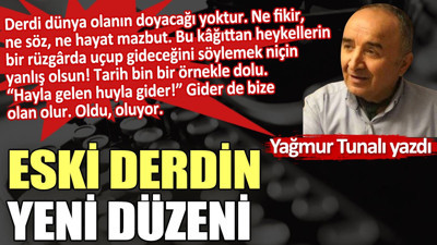 Eski derdin yeni düzeni