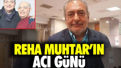 Reha Muhtar'ın acı günü. Babasını kaybetti
