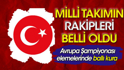 Milli takımın Avrupa Şampiyonası'ndaki rakipleri belli oldu. Ballı kura çektik