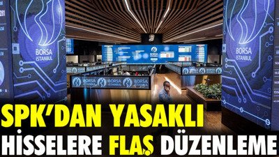 SPK'dan yasaklı hisselere flaş düzenleme