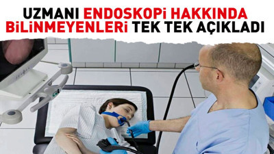 Uzmanı endoskopi hakkında bilinmeyenleri tek tek açıkladı