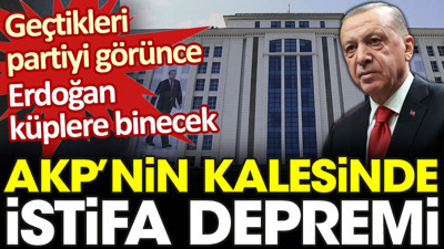 AKP'nin kalesinde istifa depremi