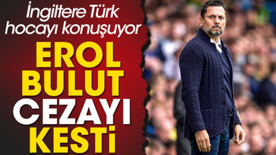 Erol Bulut cezayı kesti. Cardiff'e yan bakılmıyor