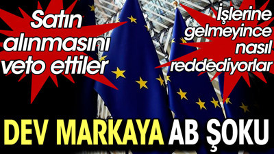 Dev markaya AB şoku. Satın alınmasını veto ettiler