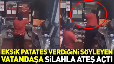 Eksik patates verdiğini söyleyen vatandaşa silahla ateş açtı