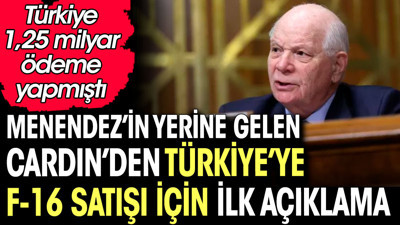 Menendez'in yerine gelen Cardin'den Türkiye'ye F-16 satışı için ilk açıklama