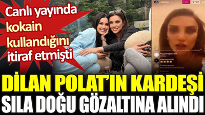Son dakika... Dilan Polat'ın kardeşi Sıla Doğu gözaltına alındı