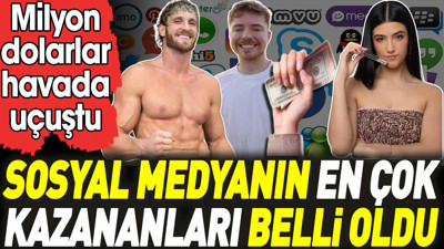 Sosyal medyanın en çok kazananları belli oldu. Milyon dolarlar havada uçuştu