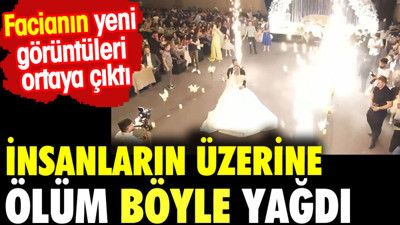 Düğünde insanların üzerine ölüm yağdı. Facianın yeni görüntüsü ortaya çıktı