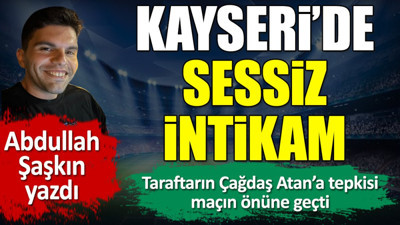 Kayseri'de sessiz intikam. Abdullah Şaşkın yazdı
