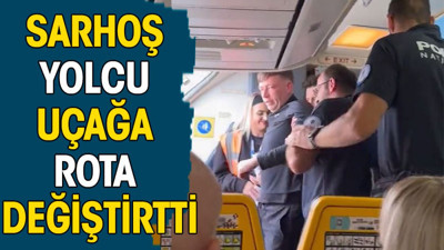 Sarhoş yolcu uçağa rota değiştirtti