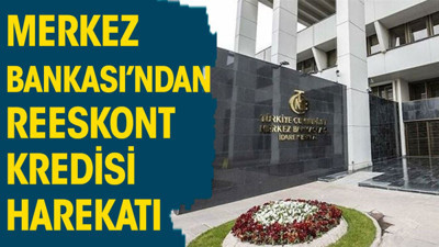 TCMB'den reeskont kredisi harekatı