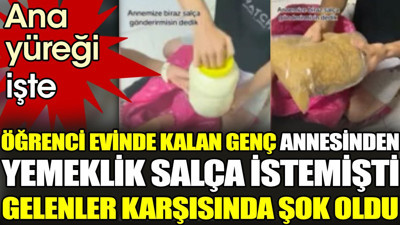 Öğrenci evinde kalan genç annesinden salça istemişti gelenler karşısında şok oldu