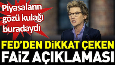 FED'den dikkat çeken faiz açıklaması