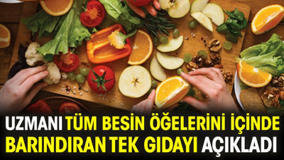 Uzmanı tüm besin öğelerini içinde barındıran tek gıdayı açıkladı